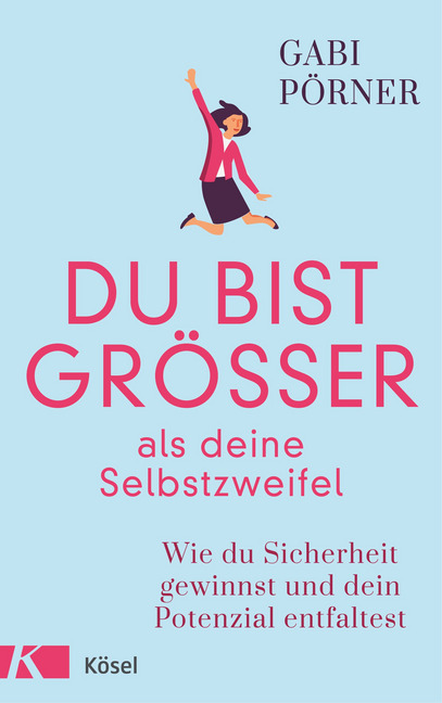 Cover: 9783466347544 | Du bist größer als deine Selbstzweifel | Gabi Pörner | Taschenbuch