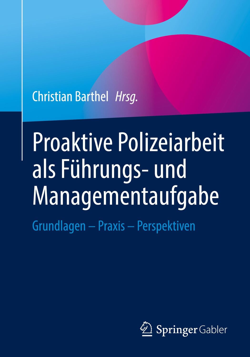 Cover: 9783658342005 | Proaktive Polizeiarbeit als Führungs- und Managementaufgabe | Barthel