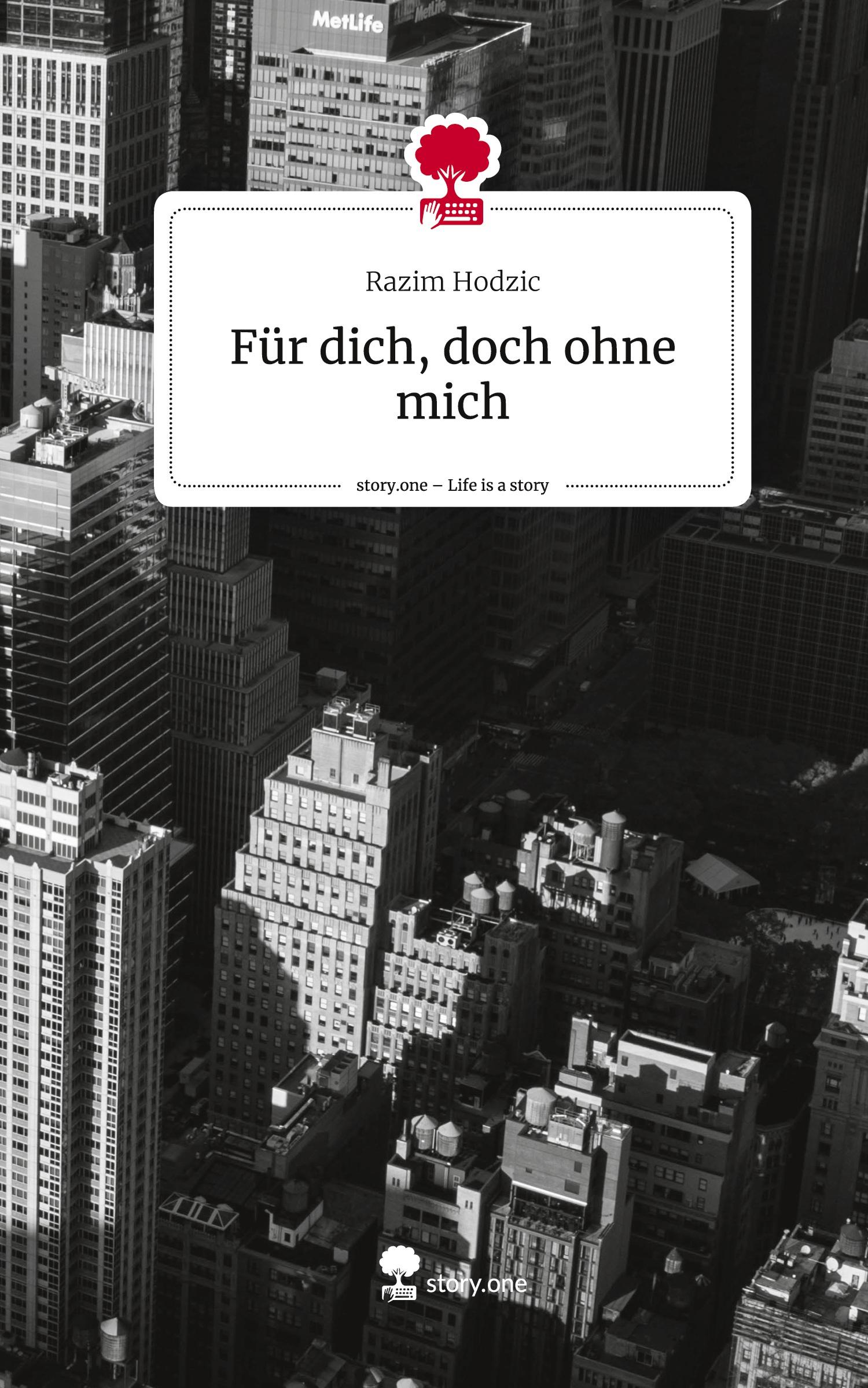 Cover: 9783711571625 | Für dich, doch ohne mich. Life is a Story - story.one | Razim Hodzic