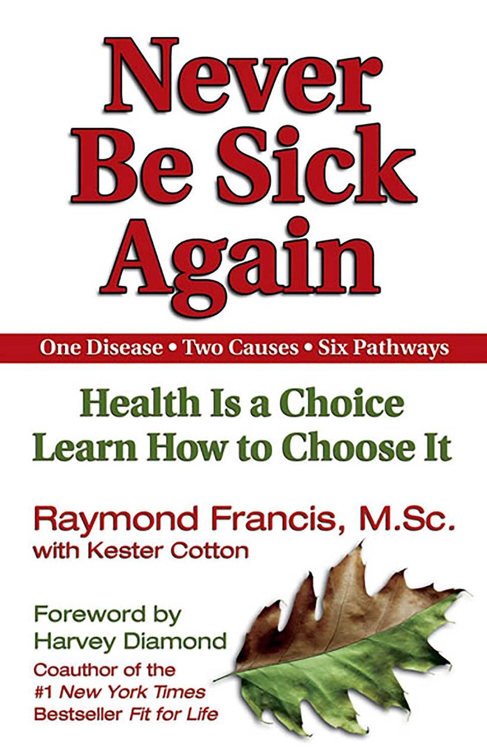 Cover: 9781558749542 | Never Be Sick Again | Health Is a Choice, Learn How to Choose It