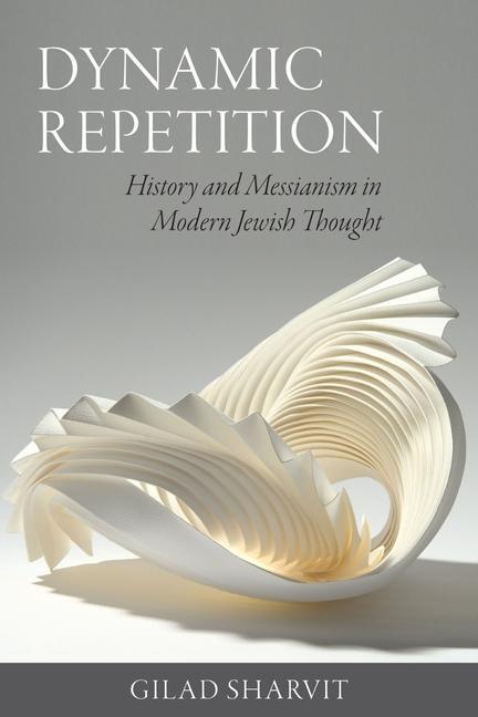 Cover: 9781684581030 | Dynamic Repetition - History and Messianism in Modern Jewish Thought