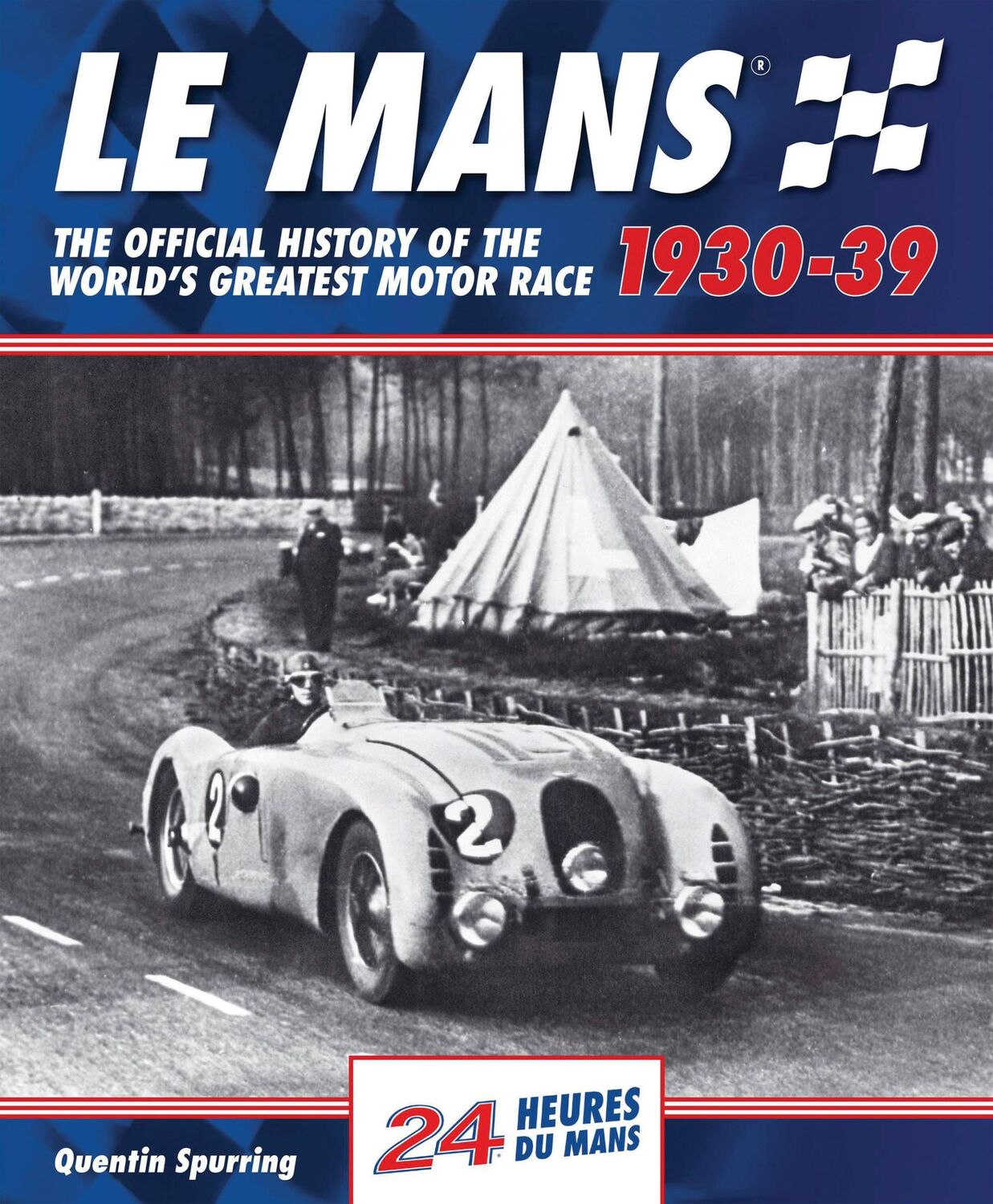 Cover: 9781910505137 | Le Mans 1930-39 | Quentin Spurring | Buch | Englisch | 2017