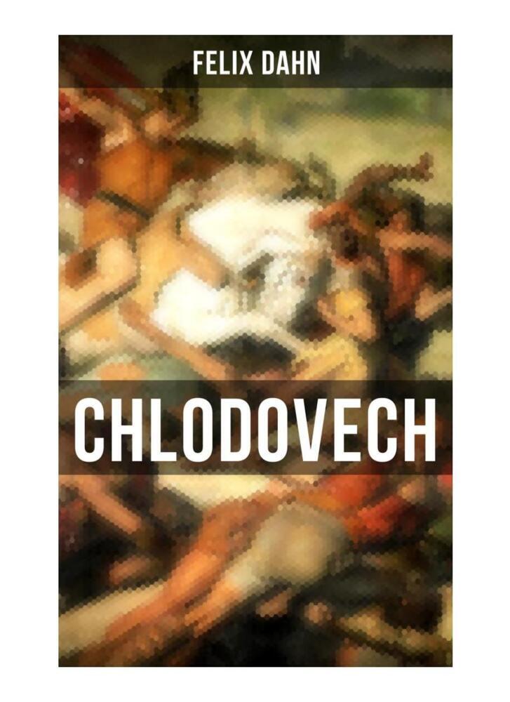 Cover: 9788027257515 | Chlodovech | Historischer Roman | Felix Dahn | Taschenbuch | 88 S.