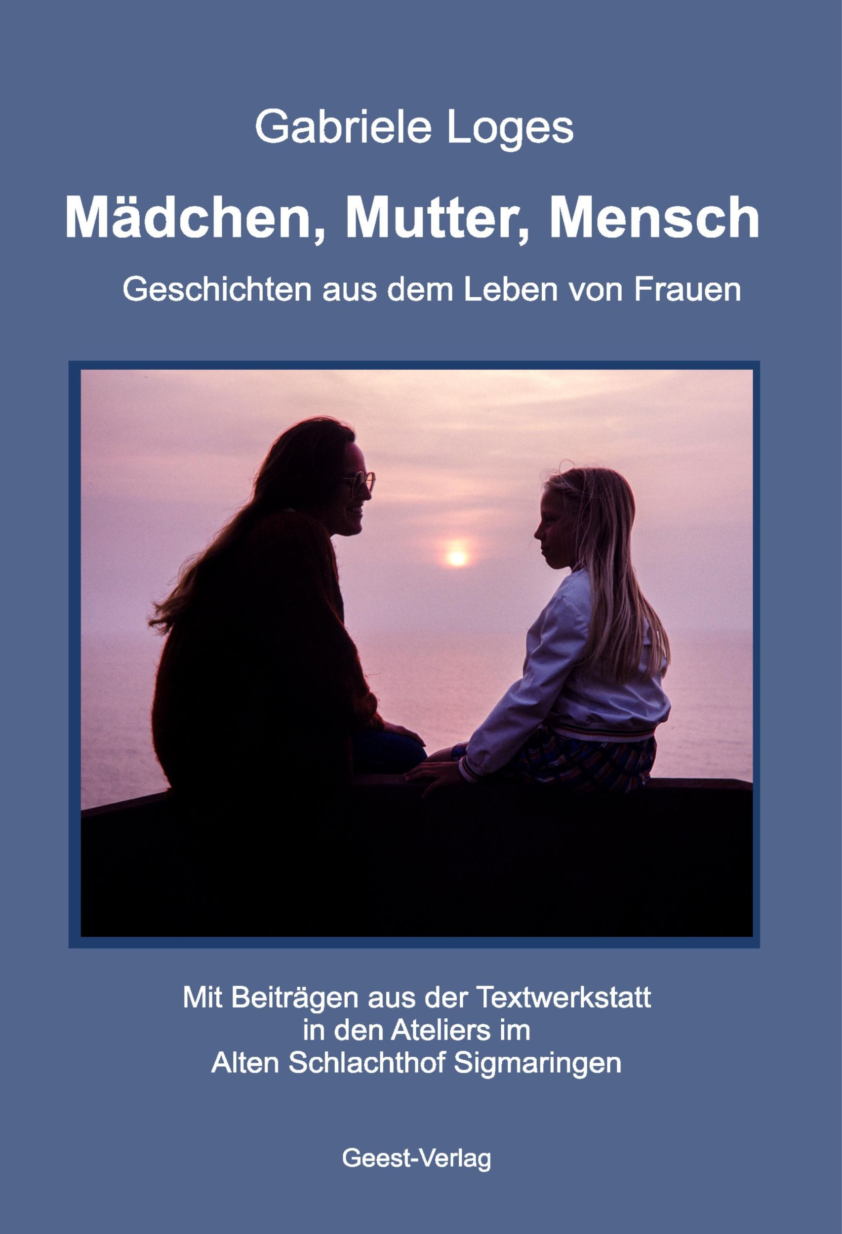 Cover: 9783866851764 | Mädchen, Mutter, Mensch | Geschichte aus dem Leben von Frauen | Loges