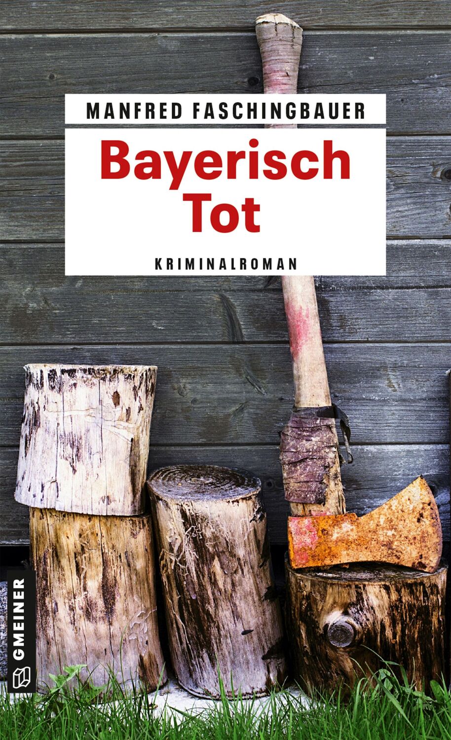 Cover: 9783839225639 | Bayerisch Tot | Kriminalroman | Manfred Faschingbauer | Taschenbuch