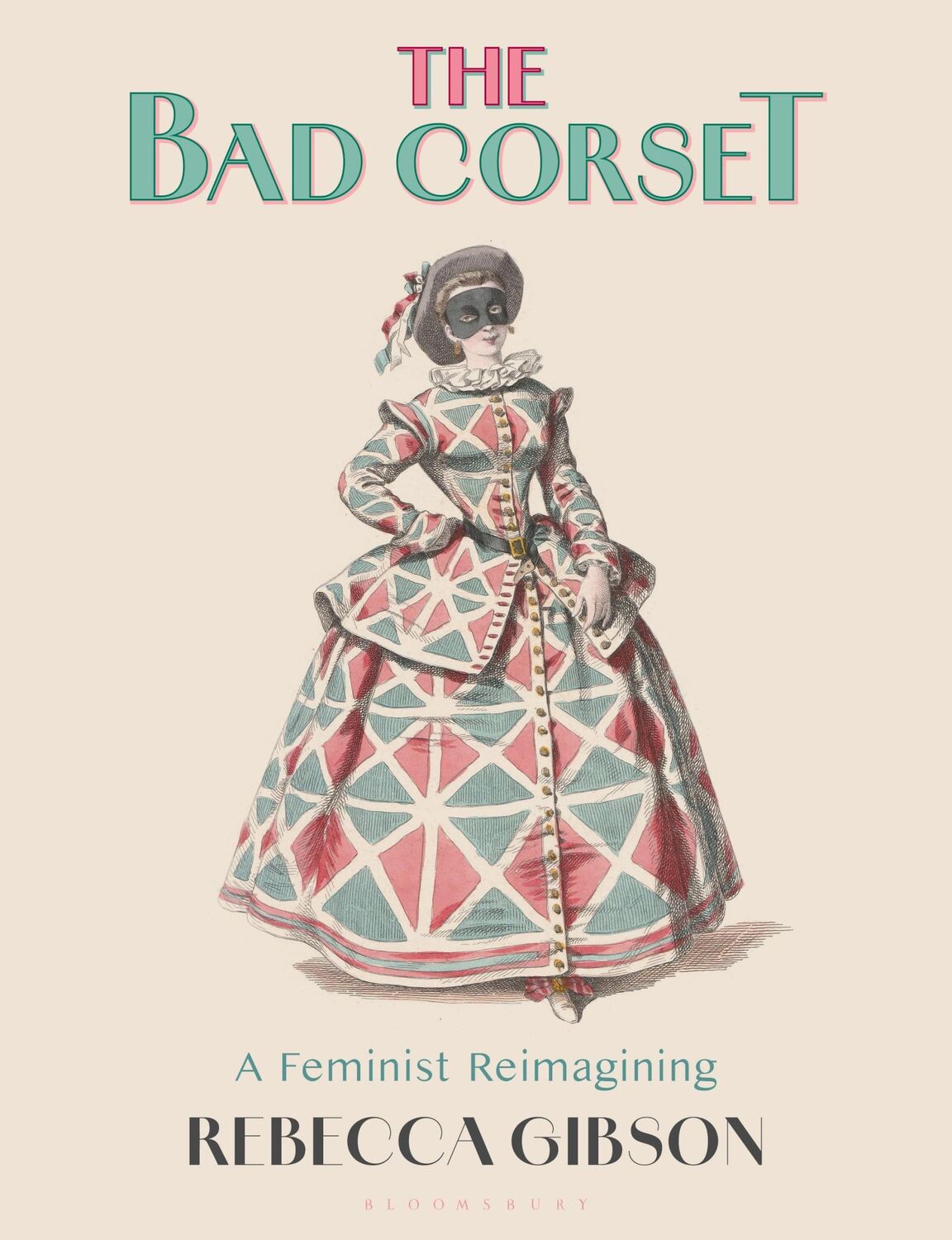 Cover: 9781350295186 | The Bad Corset | A Feminist Reimagining | Rebecca Gibson | Taschenbuch