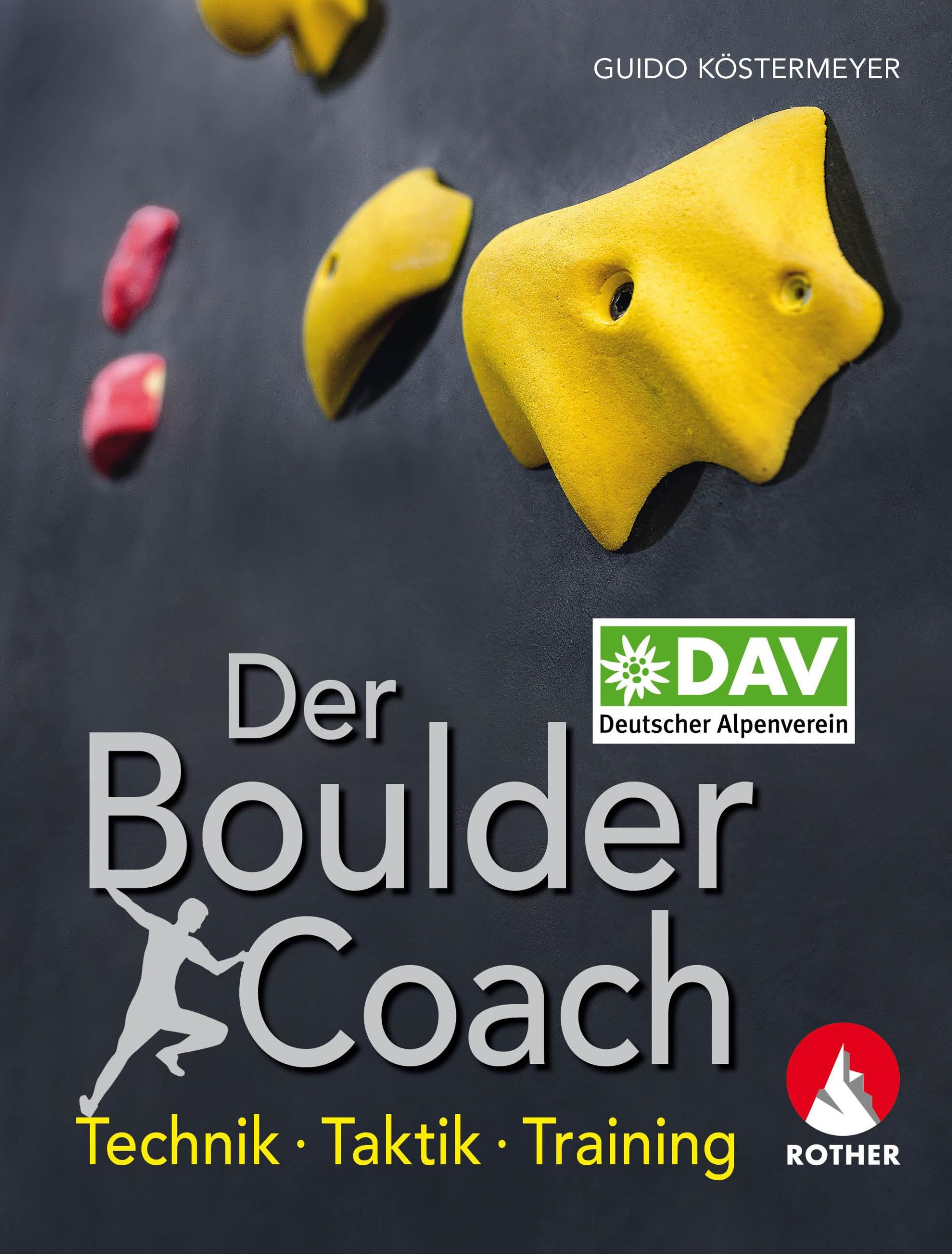 Cover: 9783763361137 | Der Boulder-Coach | Technik - Taktik - Training | Guido Köstermeyer