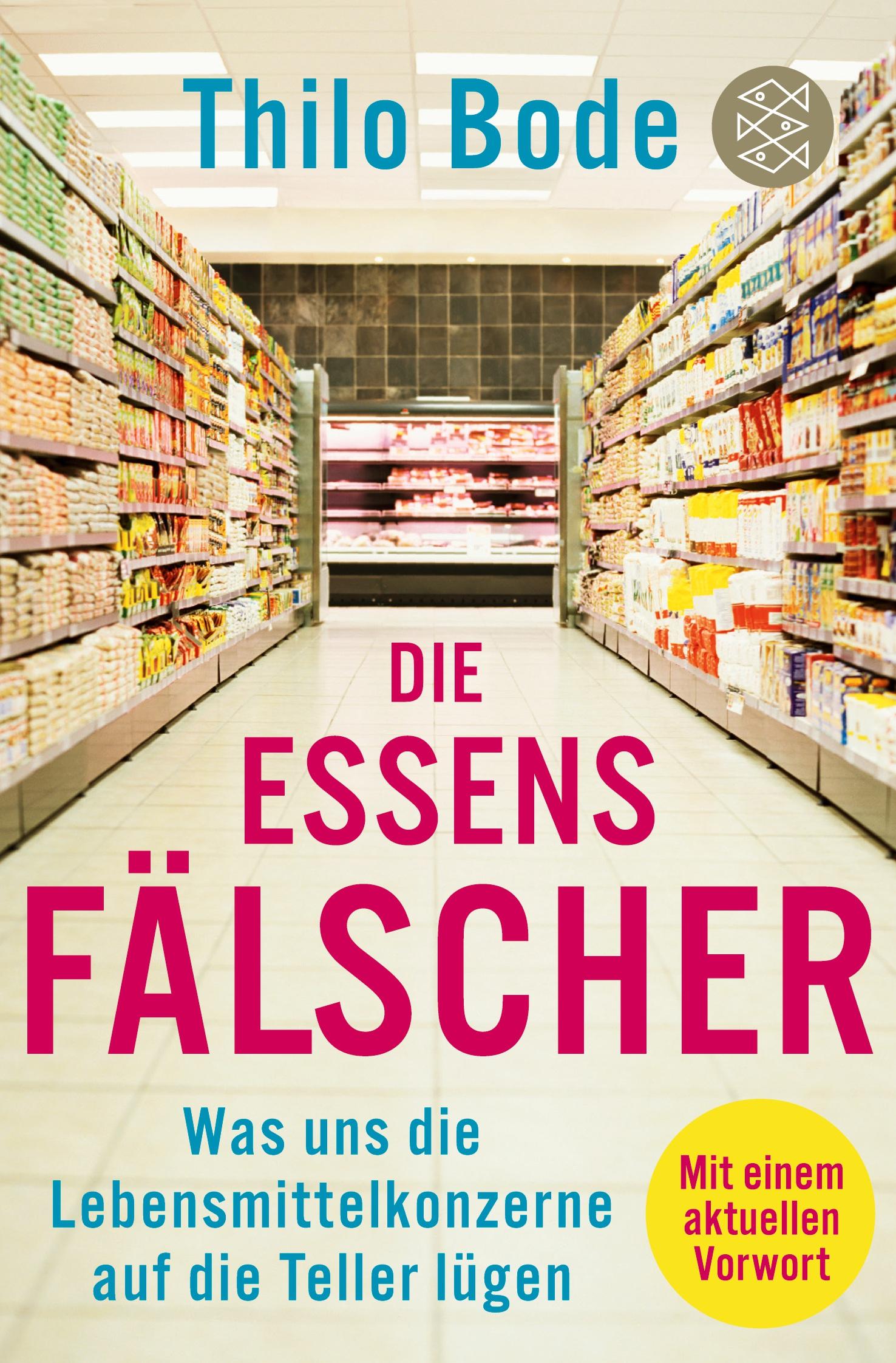 Cover: 9783596188482 | Die Essensfälscher | Thilo Bode | Taschenbuch | 224 S. | Deutsch