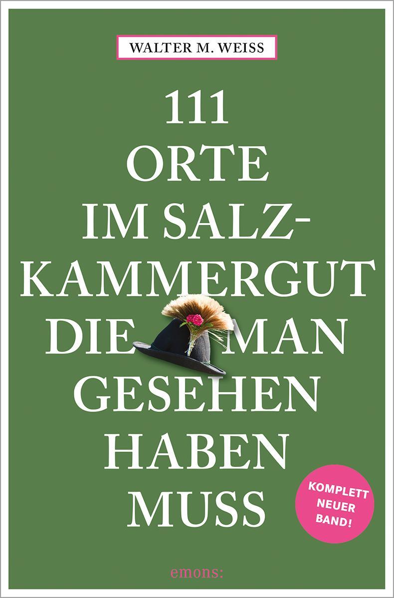 Cover: 9783740816018 | 111 Orte im Salzkammergut, die man gesehen haben muss | Weiss | Buch