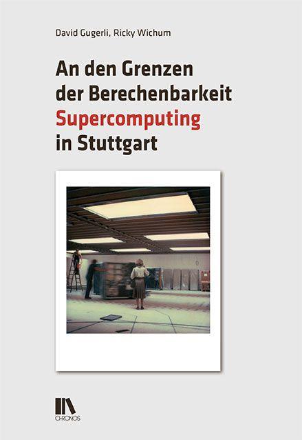 Cover: 9783034016209 | An den Grenzen der Berechenbarkeit | Supercomputing in Stuttgart