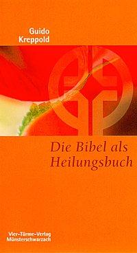 Cover: 9783878681953 | Die Bibel als Heilungsbuch | Guido Kreppold | Taschenbuch | 118 S.