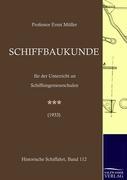 Cover: 9783861951681 | Schiffbaukunde | Praktischer Schiffbau | Ernst Müller | Taschenbuch