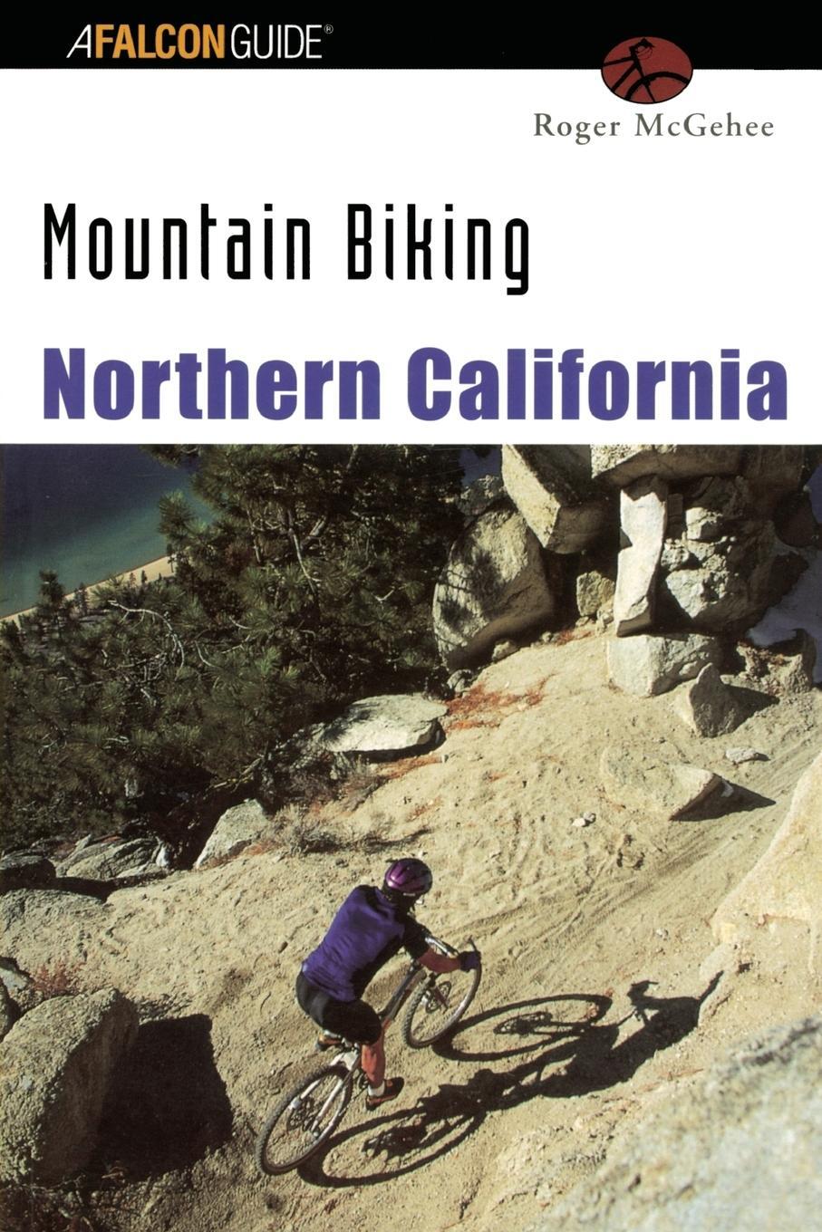 Cover: 9781560447474 | Mountain Biking Northern California | Roger Mcgehee | Taschenbuch