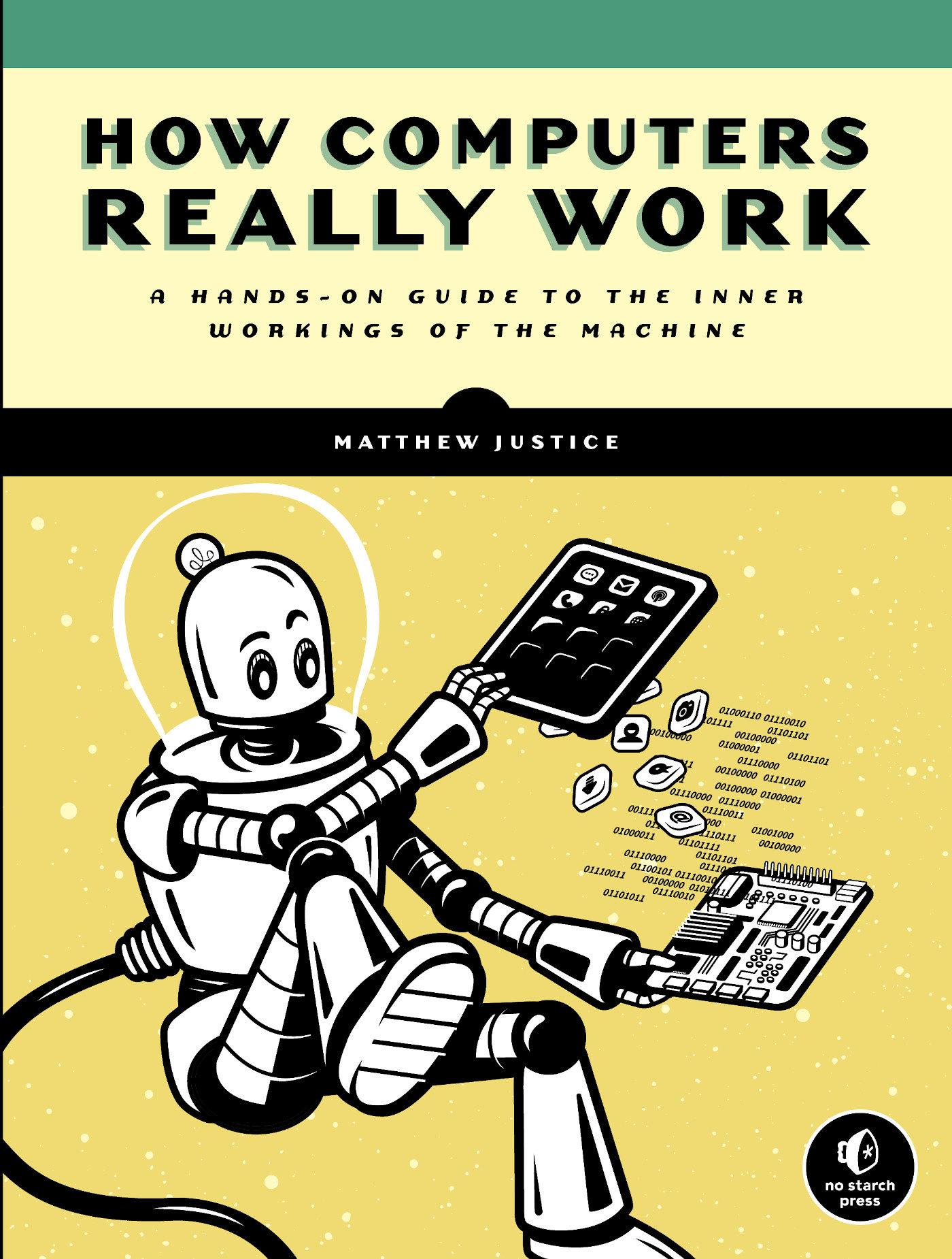 Cover: 9781718500662 | How Computers Really Work | Matthew Justice | Taschenbuch | Englisch