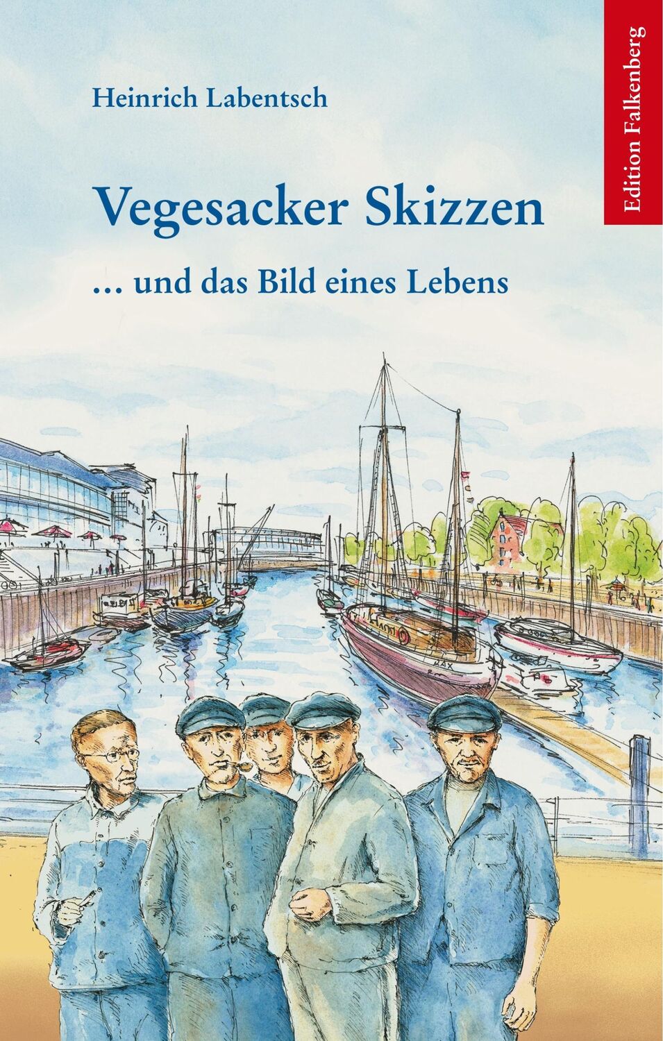 Cover: 9783954941919 | Vegesacker Skizzen | ¿ und das Bild eines Lebens | Heinrich Labentsch