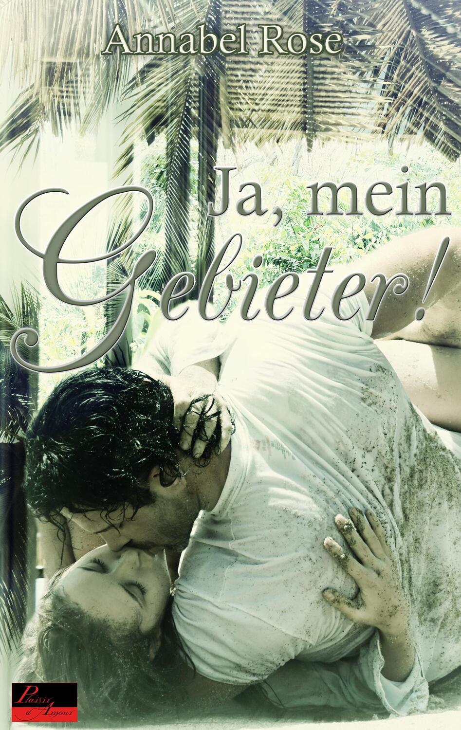 Cover: 9783864951695 | Ja, mein Gebieter! | Annabel Rose | Taschenbuch | Paperback | 284 S.