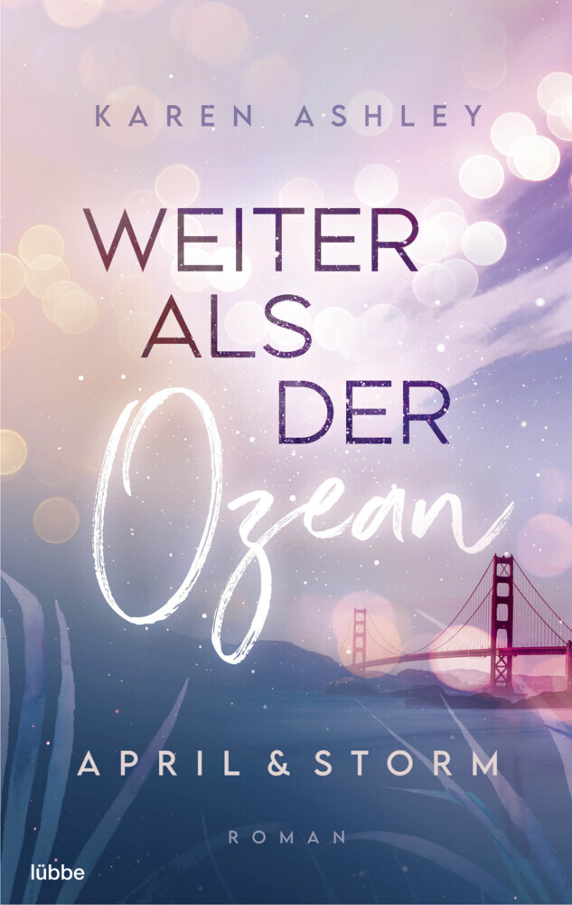 Cover: 9783404184583 | April &amp; Storm - Weiter als der Ozean | Roman | Karen Ashley | Buch