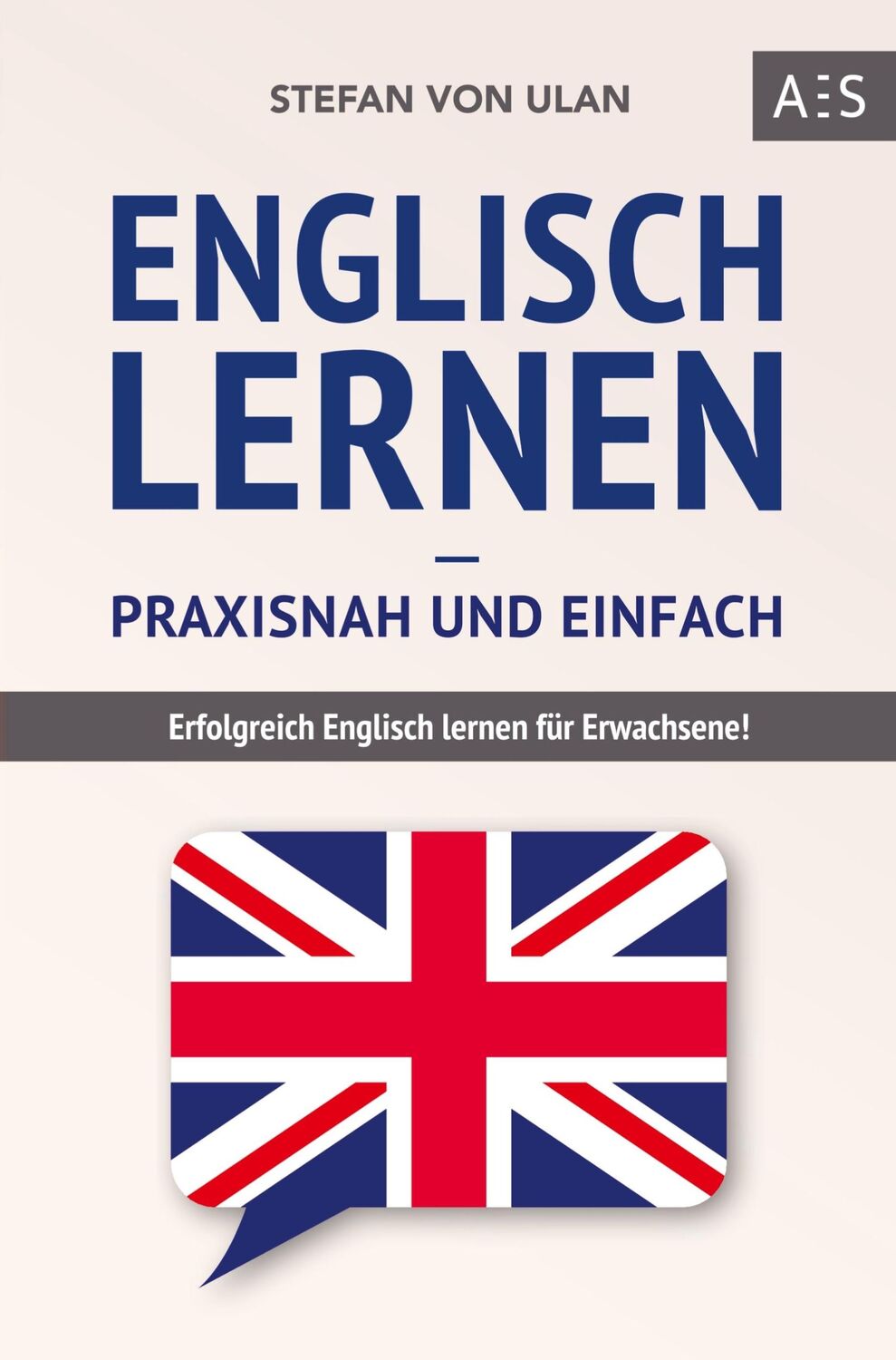 Cover: 9789403680378 | Englisch lernen - praxisnah und einfach | Stefan von Ulan | Buch