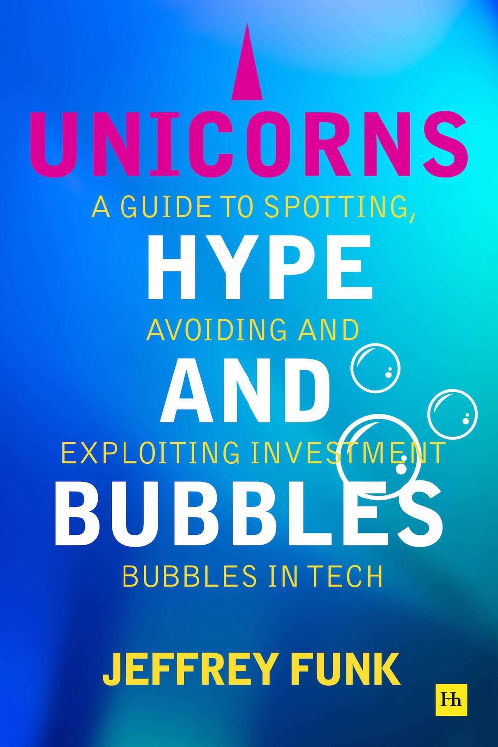 Cover: 9781804090886 | Unicorns, Hype, and Bubbles | Jeffrey Funk | Taschenbuch | Englisch