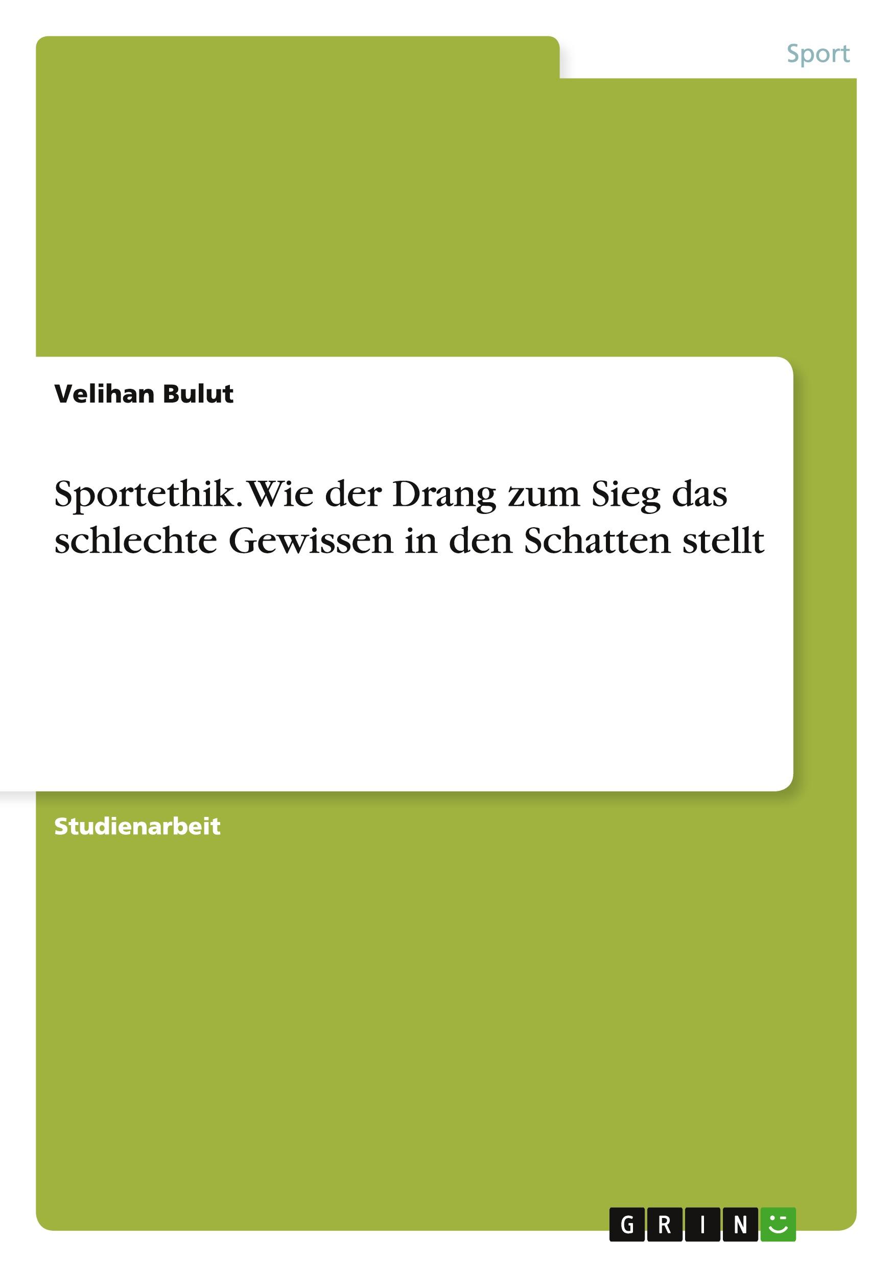 Cover: 9783656511557 | Sportethik. Wie der Drang zum Sieg das schlechte Gewissen in den...