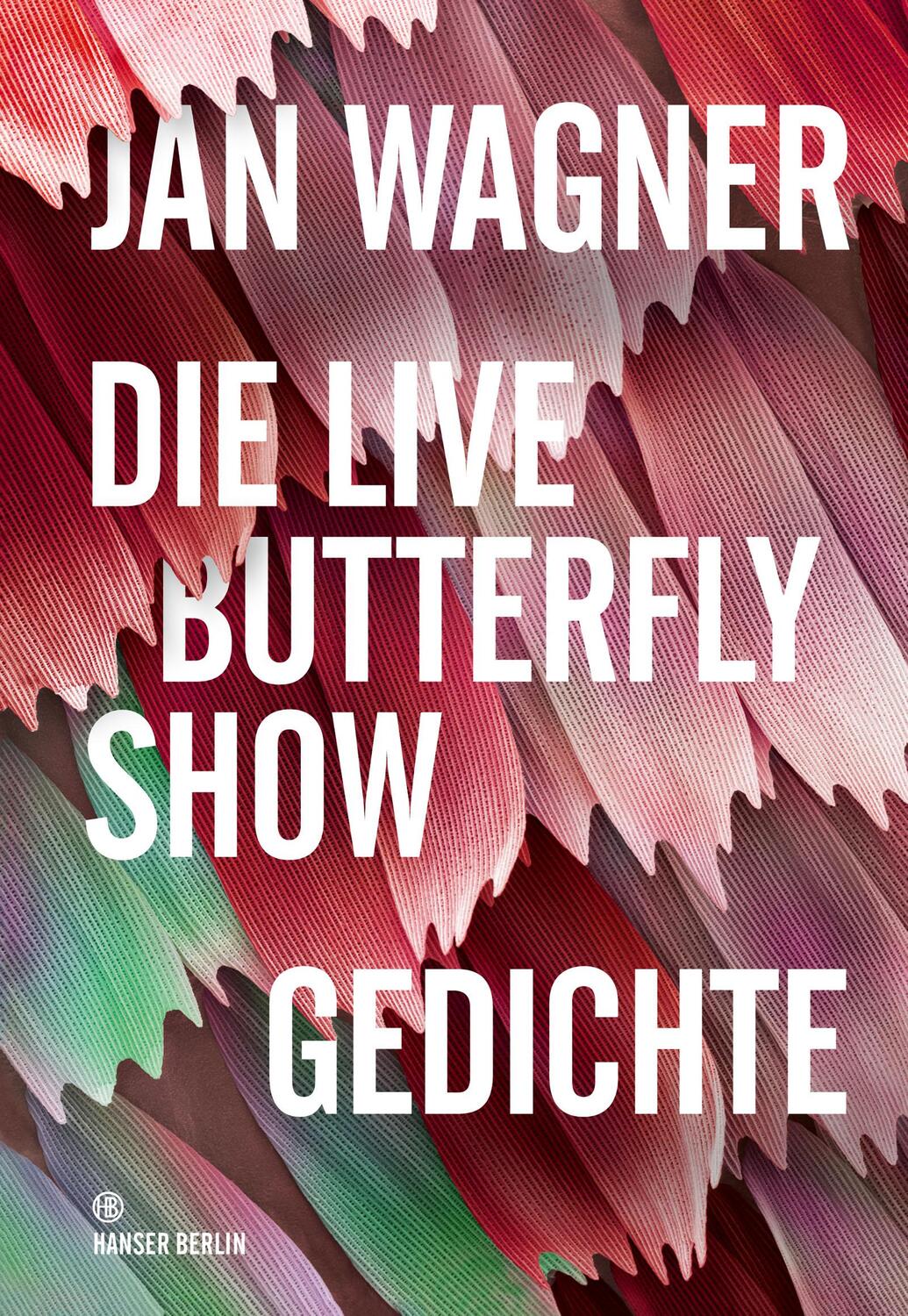 Cover: 9783446260436 | Die Live Butterfly Show | Jan Wagner | Buch | 104 S. | Deutsch | 2018