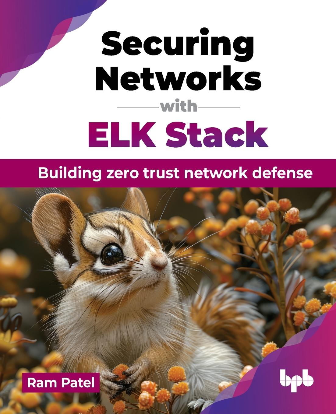 Cover: 9789355519542 | Securing Networks with ELK Stack | Ram Patel | Taschenbuch | Englisch