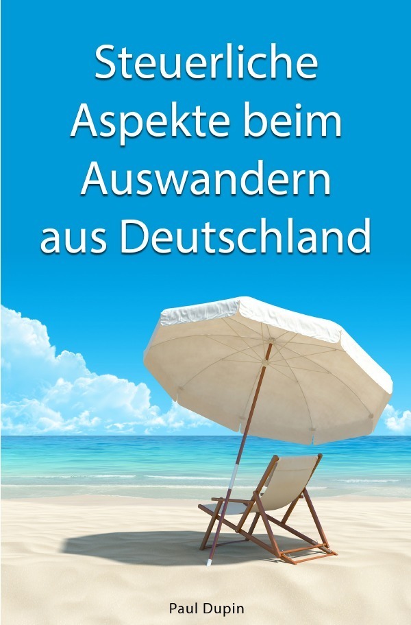 Cover: 9783759807298 | Steuerliche Aspekte bei Auswandern aus Deutschland | DE | Paul Dupin