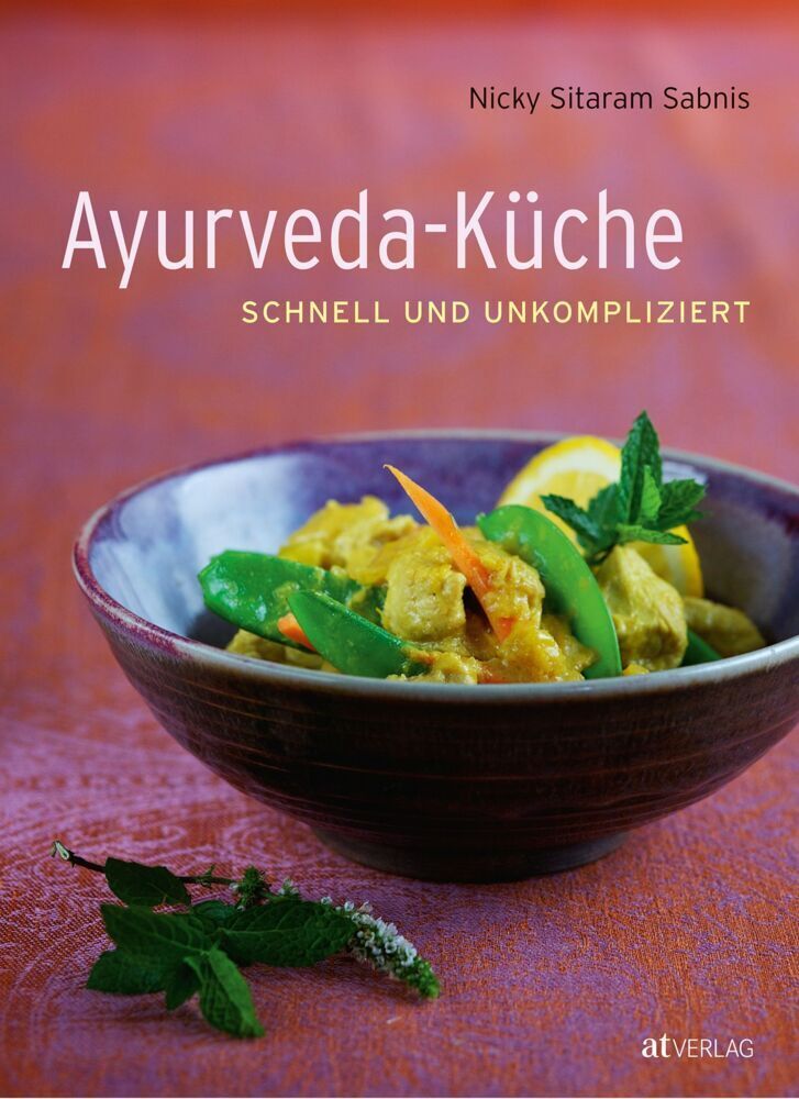 Cover: 9783038005575 | Ayurveda-Küche | Schnell und unkompliziert | Nicky Sitaram Sabnis