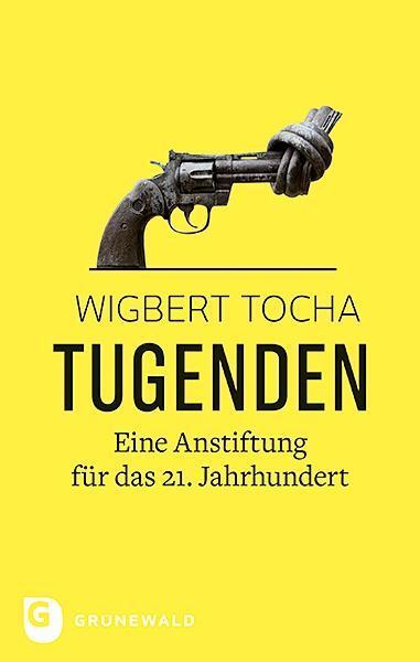 Cover: 9783786731184 | Tugenden | Eine Anstiftung für das 21. Jahrhundert | Wigbert Tocha