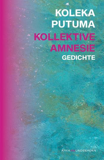 Cover: 9783884236130 | Kollektive Amnesie | Gedichte | Koleka Putuma | Buch | 204 S. | 2020