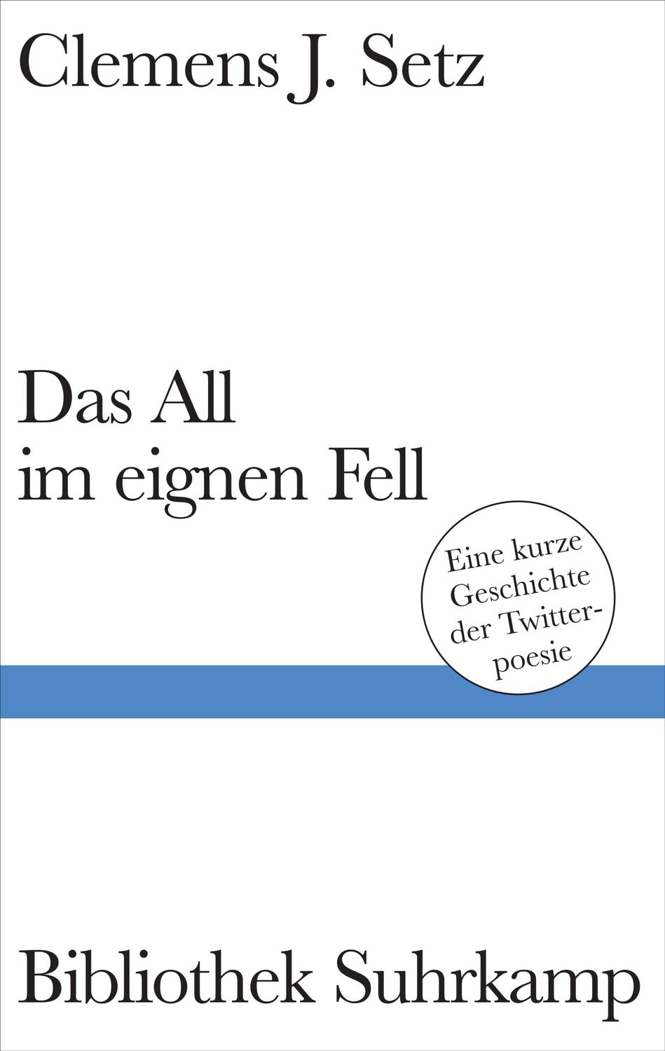 Cover: 9783518225592 | Das All im eignen Fell | Clemens J. Setz | Buch | Bibliothek Suhrkamp