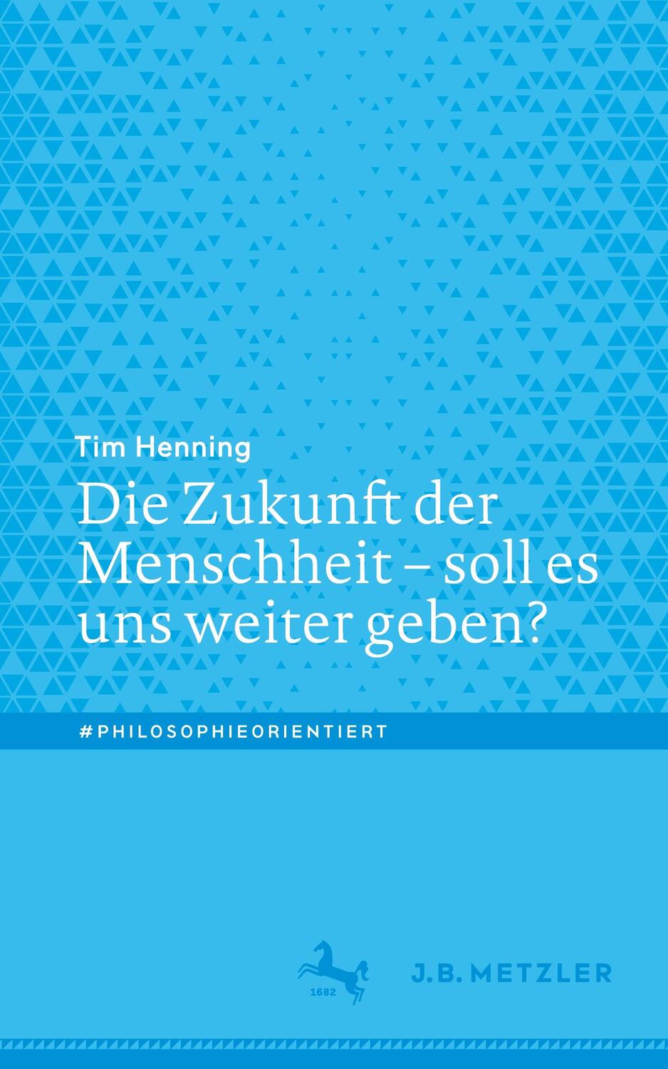 Cover: 9783662655351 | Die Zukunft der Menschheit - soll es uns weiter geben? | Tim Henning