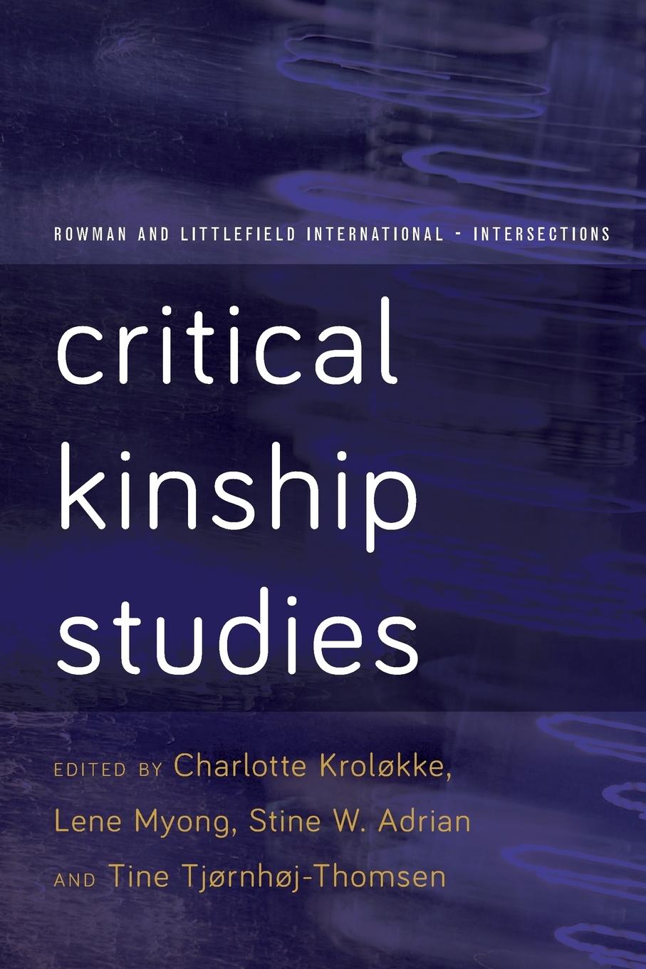 Cover: 9781783484171 | Critical Kinship Studies | Charlotte Kroløkke (u. a.) | Taschenbuch