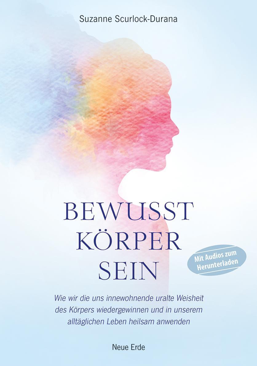 Cover: 9783890607443 | Bewusst Körper sein | Suzanne Scurlock-Durana | Taschenbuch | 192 S.