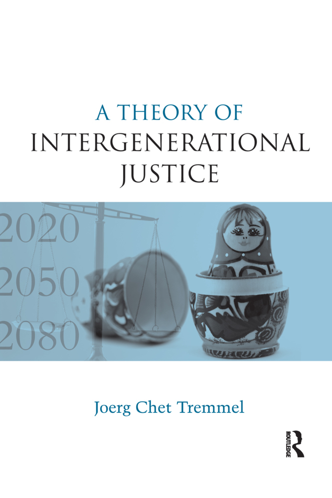 Cover: 9780415845786 | A Theory of Intergenerational Justice | Joerg Chet Tremmel | Buch