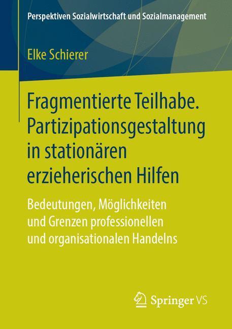 Cover: 9783658212353 | Fragmentierte Teilhabe. Partizipationsgestaltung in stationären...