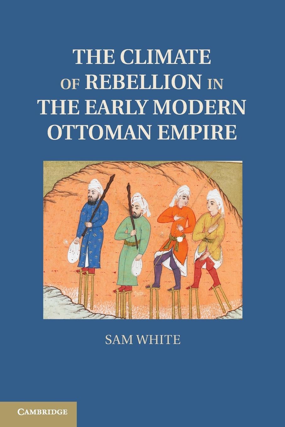 Cover: 9781107614307 | The Climate of Rebellion in the Early Modern Ottoman Empire | White