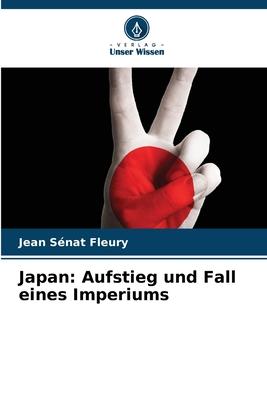 Cover: 9786206588498 | Japan: Aufstieg und Fall eines Imperiums | Jean Sénat Fleury | Buch