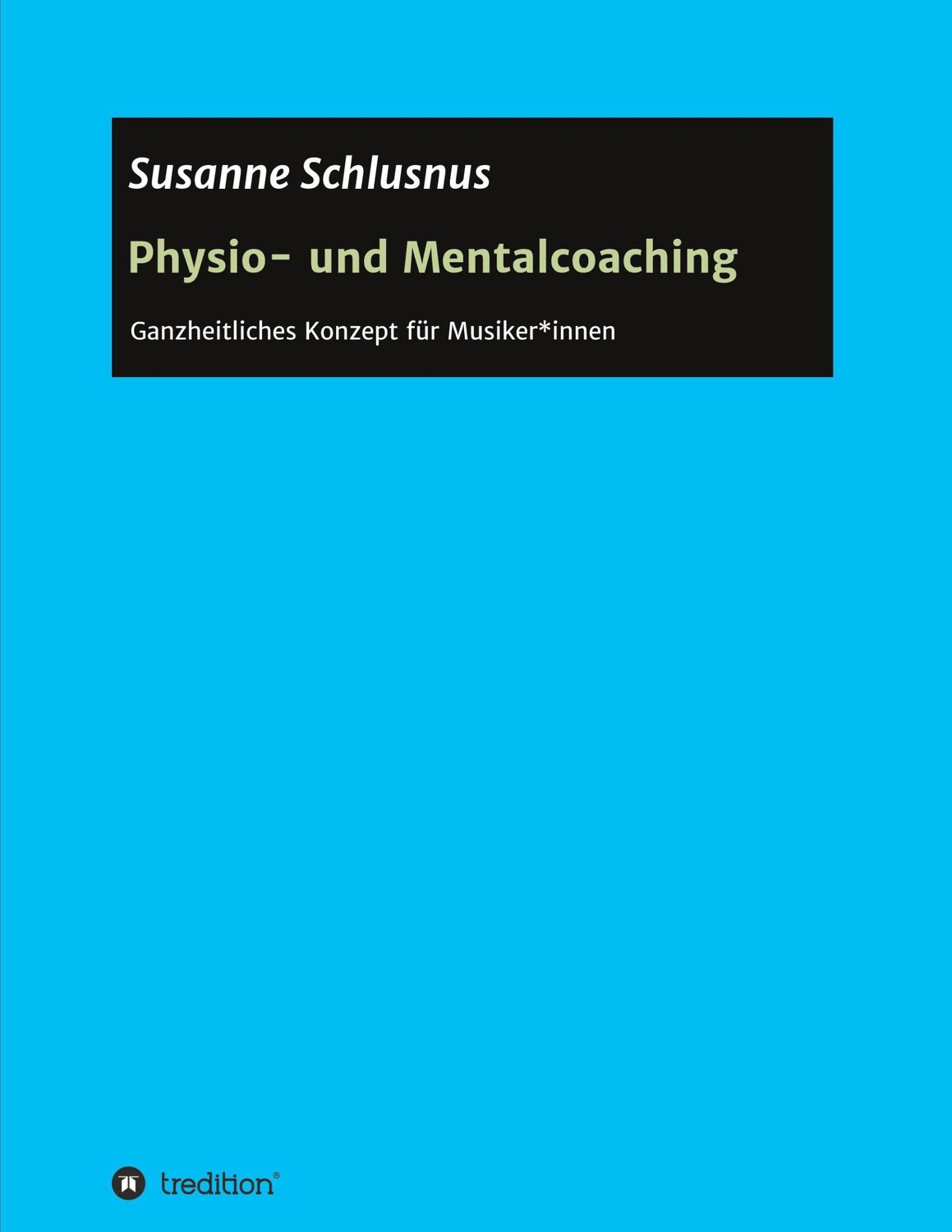 Cover: 9783347372030 | Physio- und Mentalcoaching | Ganzheitliches Konzept für Musiker*innen