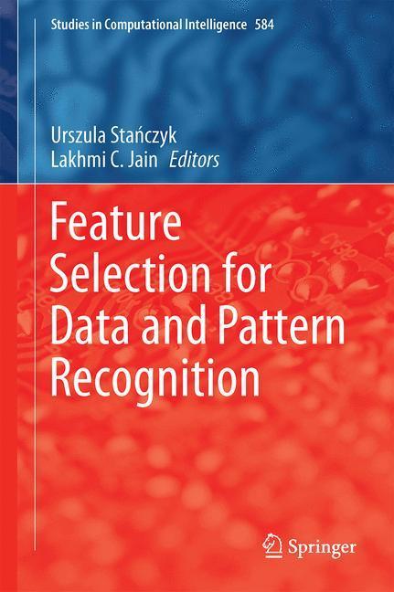 Bild: 9783662456194 | Feature Selection for Data and Pattern Recognition | Jain (u. a.)