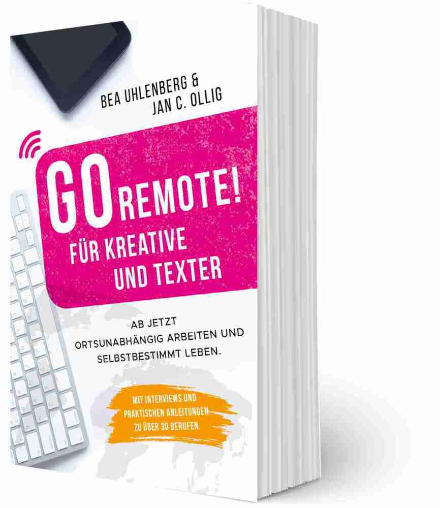 Cover: 9783947824205 | GO REMOTE! Für Kreative und Texter | Bea Uhlenberg (u. a.) | Buch