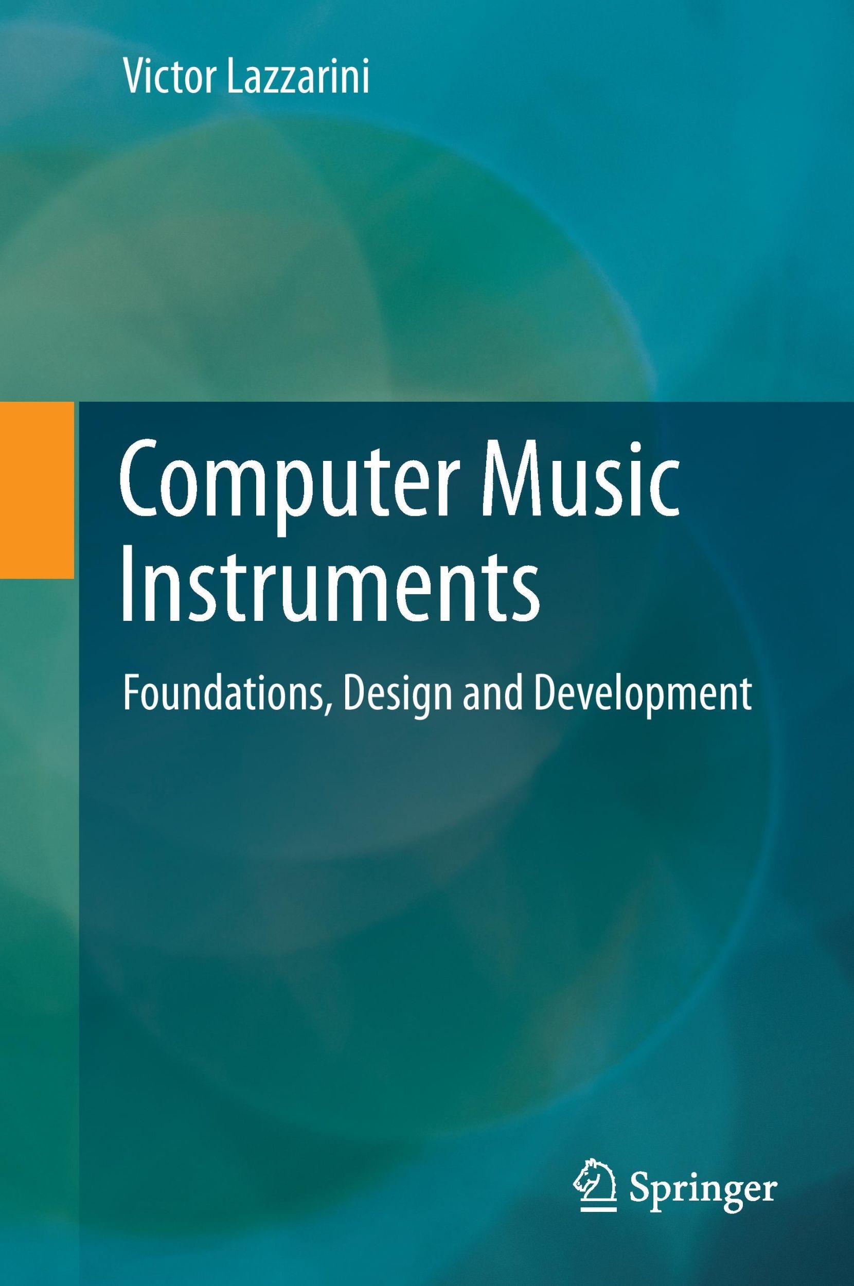 Cover: 9783319635033 | Computer Music Instruments | Foundations, Design and Development | xx