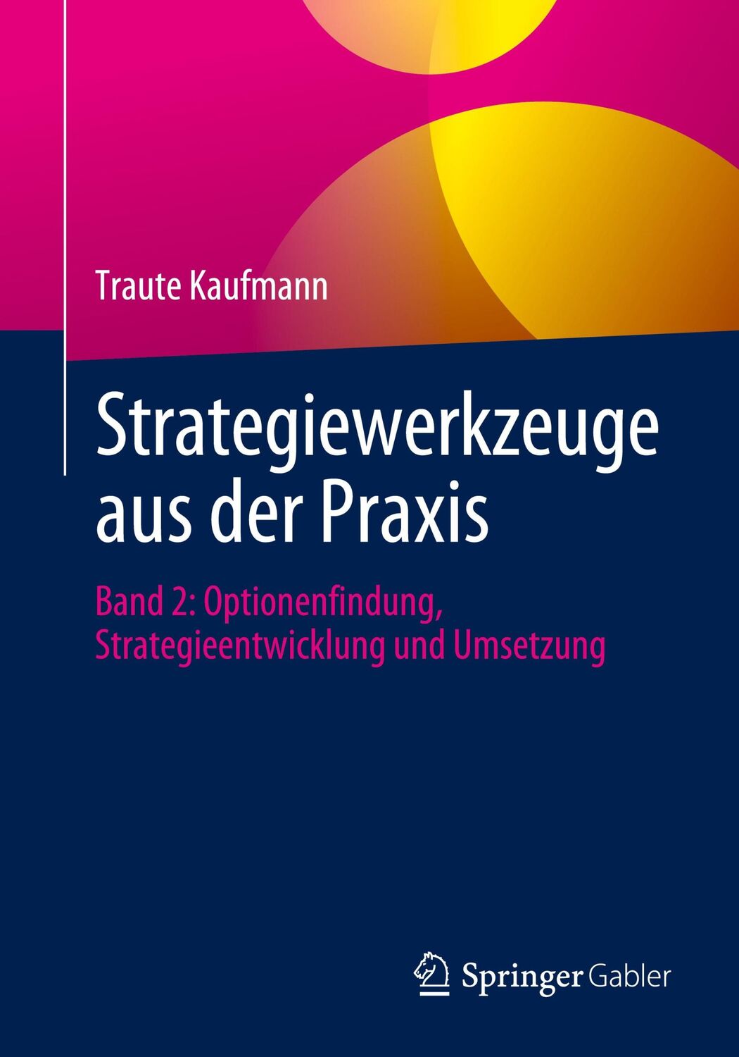 Cover: 9783662688960 | Strategiewerkzeuge aus der Praxis | Traute Kaufmann | Taschenbuch | xx