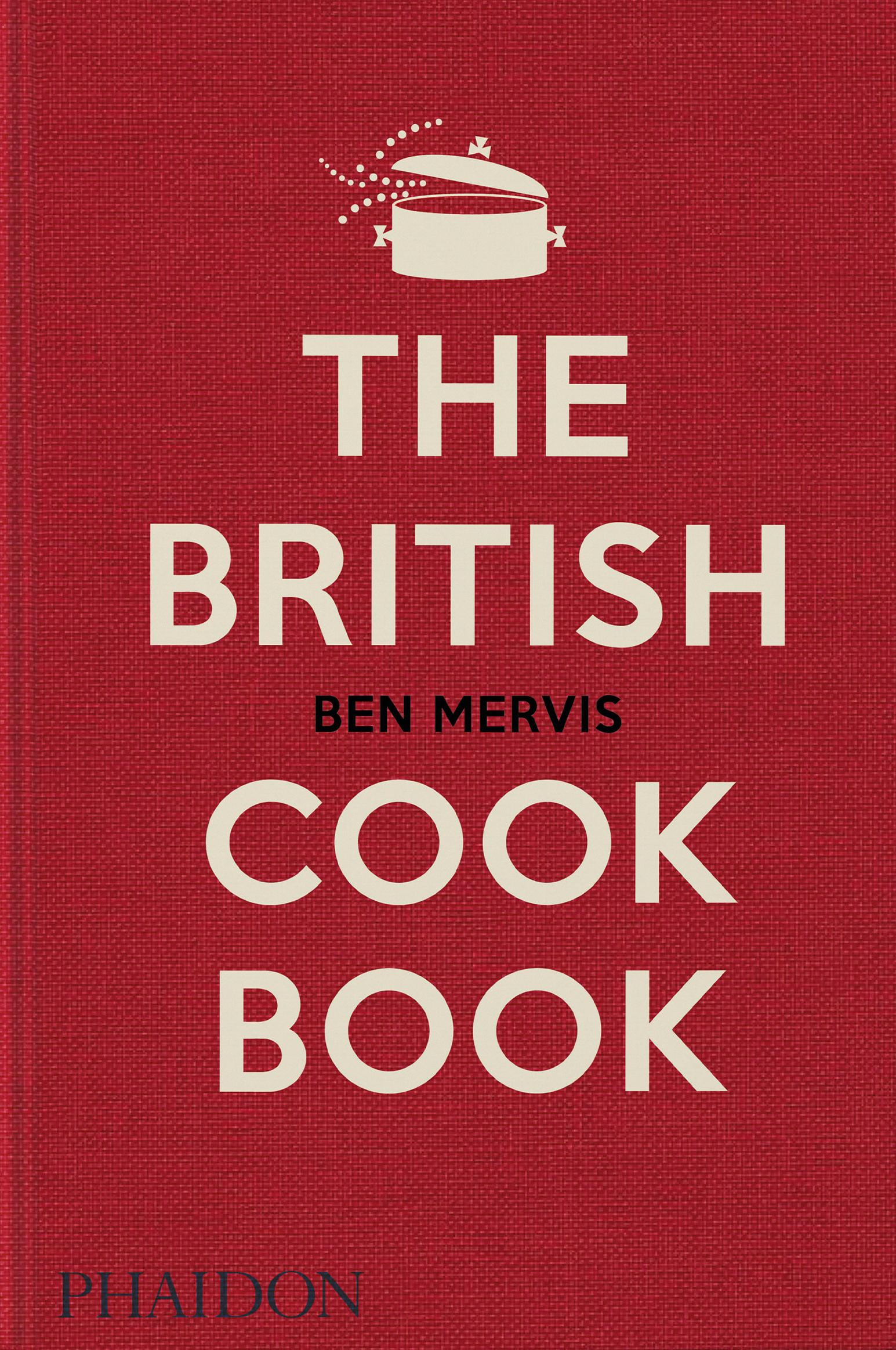 Cover: 9781838665289 | The British Cookbook | Ben Mervis (u. a.) | Buch | Phaidon Press