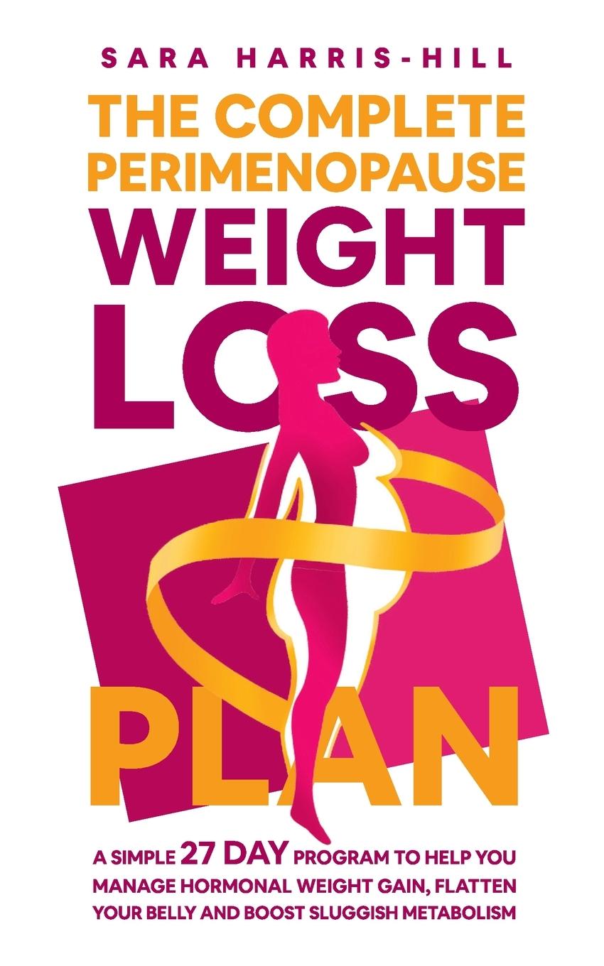 Cover: 9781739725105 | The Complete Perimenopause Weight Loss Plan | Sara Harris-Hill | Buch