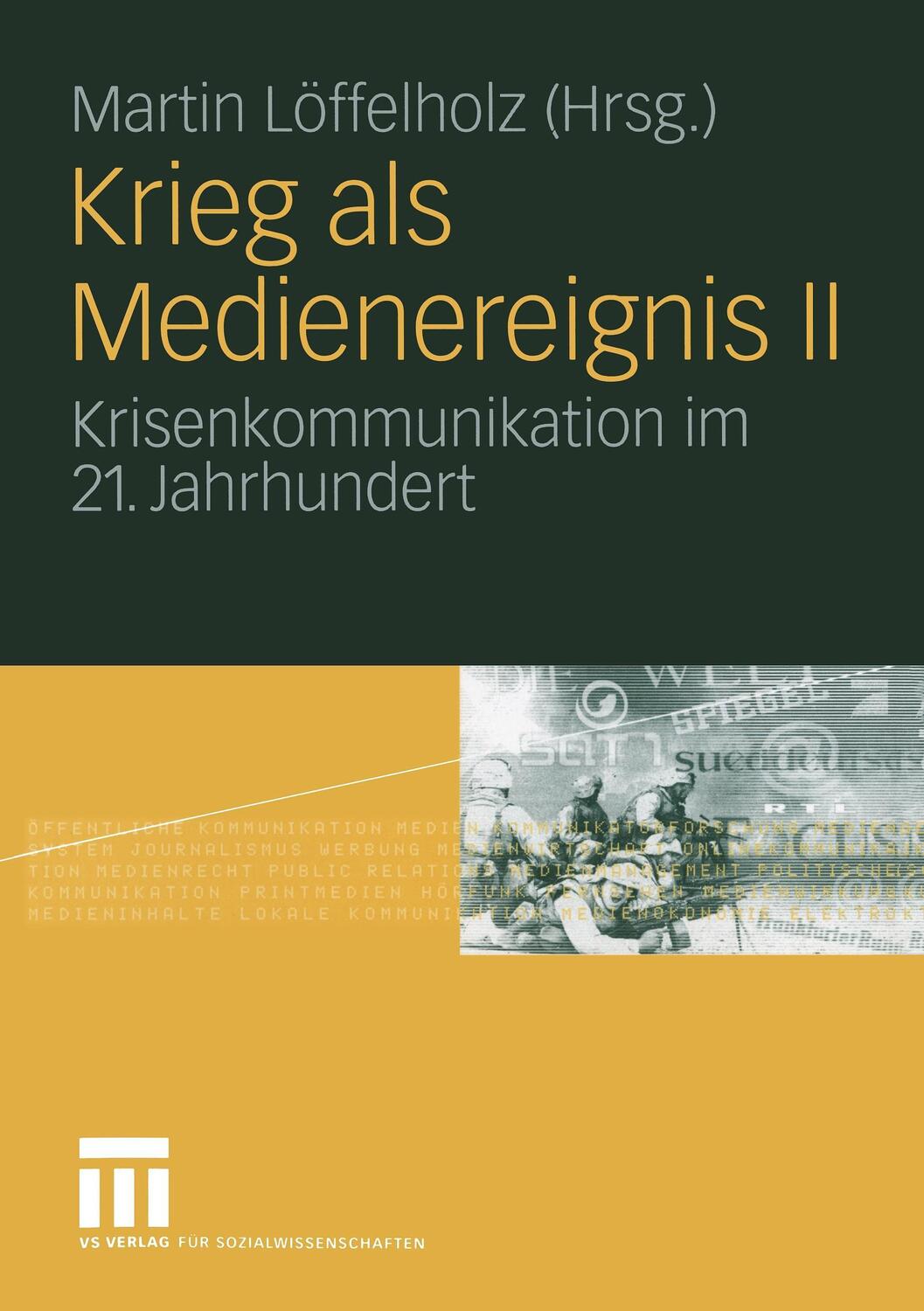 Cover: 9783531139975 | Krieg als Medienereignis II | Krisenkommunikation im 21. Jahrhundert