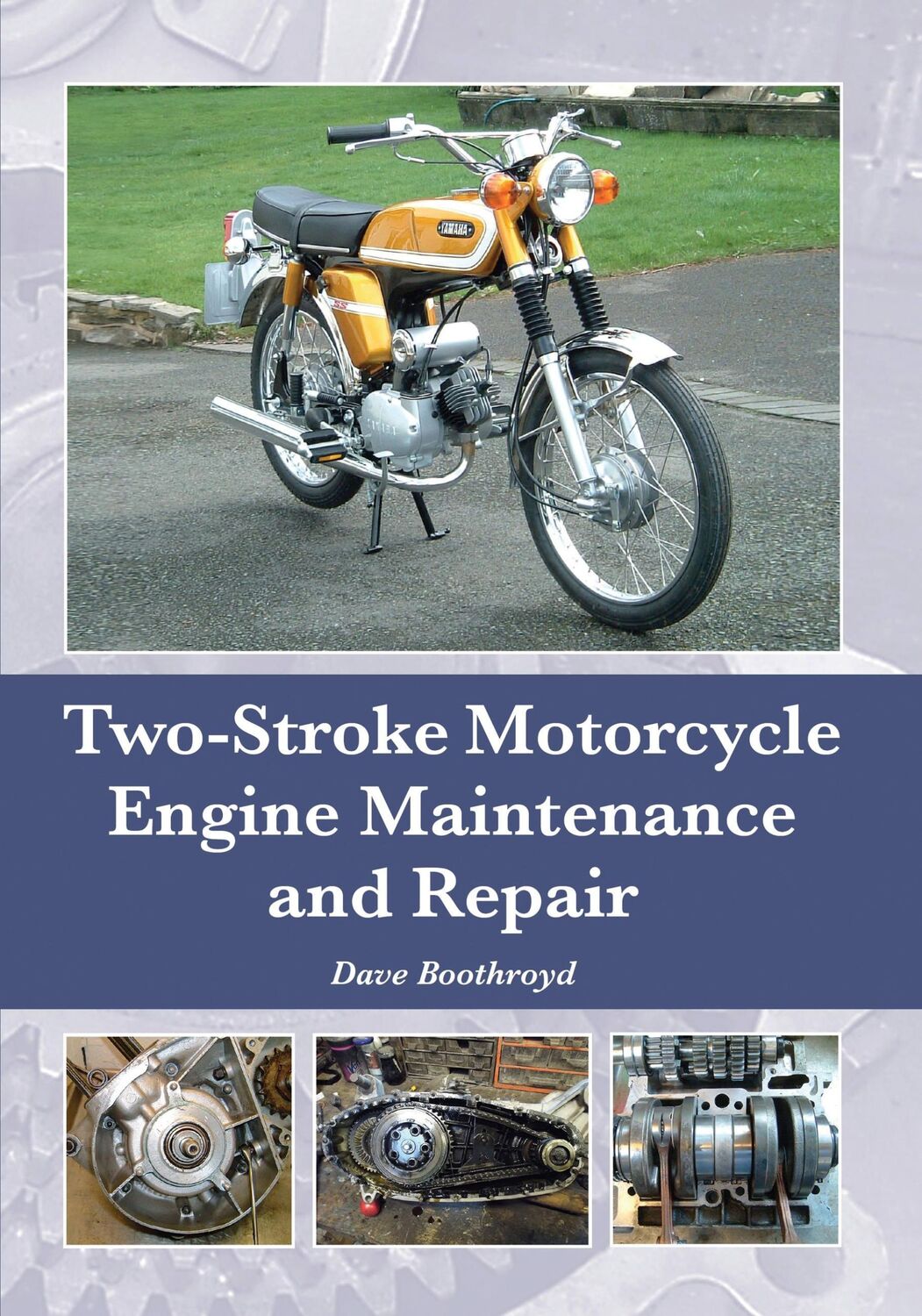 Cover: 9781785001208 | Two-Stroke Motorcycle Engine Maintenance and Repair | Dave Boothroyd