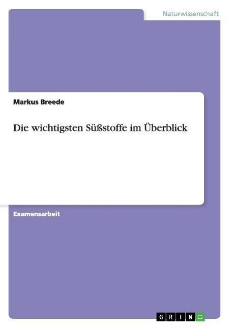 Cover: 9783640990931 | Die wichtigsten Süßstoffe im Überblick | Markus Breede | Taschenbuch