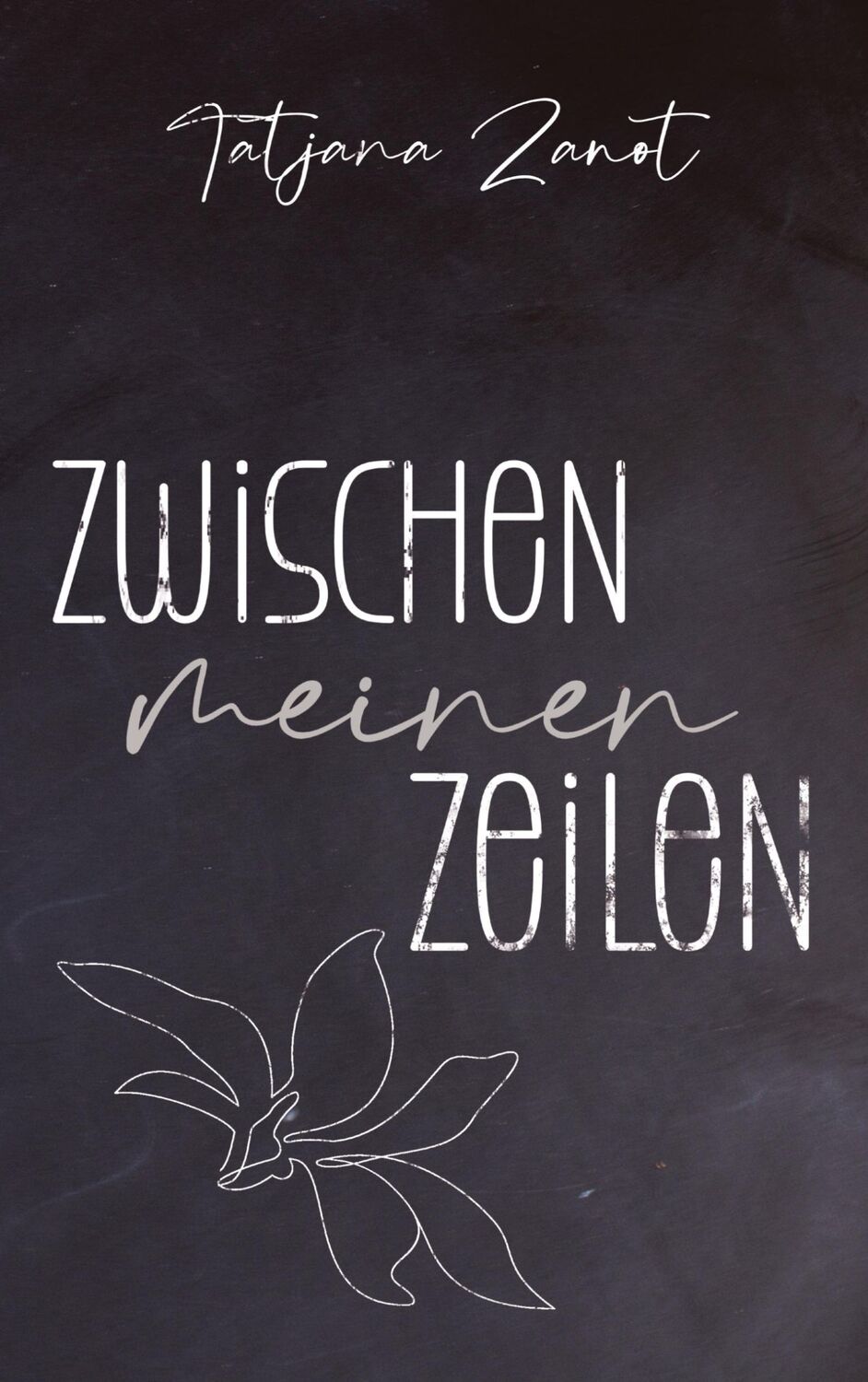 Cover: 9783347684386 | Zwischen meinen Zeilen | Tatjana Zanot | Taschenbuch | Paperback