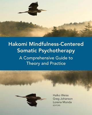 Cover: 9780393710724 | Hakomi Mindfulness-Centered Somatic Psychotherapy | Weiss (u. a.)